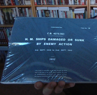 H.M. SHIPS DAMAGED OR SUNK BY ENEMY ACTION 3rd. Sept. 1939 to 2nd. Sept 1945 NEW