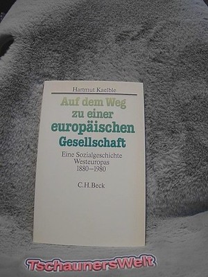 Auf dem Weg zu einer europäischen Gesellschaft : e. Sozialgeschichte Westeuropas
