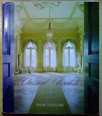 Cederlund, Johan CLASSICAL SWEDISH ARCHITECTURE AND INTERIORS: 1650-1840 Hardbac
