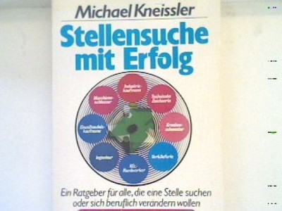 Stellensuche mit Erfolg : ein Ratgeber für alle, die eine Stelle suchen od 25737