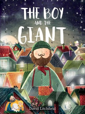 The Boy and the Giant: A Picture Book - hardcover Litchfield, David