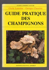 GUIDE PRATIQUE DES CHAMPIGNONS Cécile Lemoine Georges Claustres  Guide Gisserot