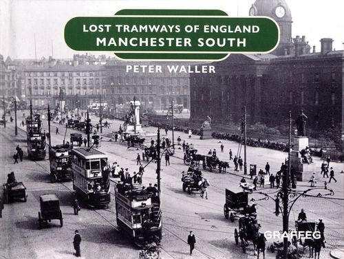 Lost Tramways of England: Manchester South: 20 by Peter Waller (HB 2023) - Image 2