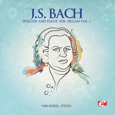 Johann Sebastian Bach PRELUDE AND FUGUE FOR ORGAN VOL. 1 (CD)