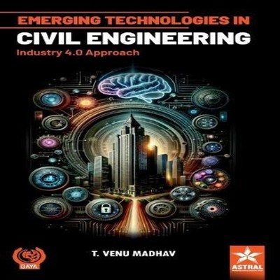Emerging Technologies in Civil Engineering Industry 4.0 Approach