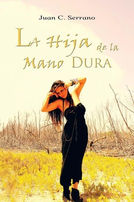 La Hija de La Mano Dura Juan C. Serrano Taschenbuch Kartoniert / Broschiert 2013