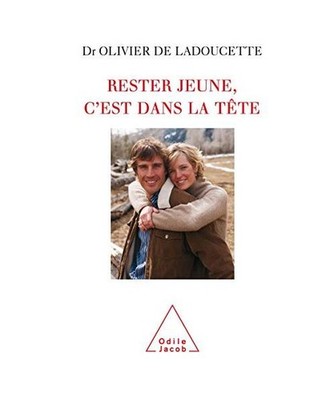 Rester jeune, c'est dans la tête, Ladoucette, Olivier de