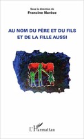 Francine Narece | Au Nom Du PèRe Et Du Fils Et De La Fille Aussi | Taschenbuch
