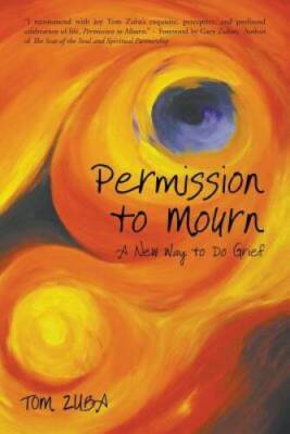 #ad Permission to Mourn: A New Way to Do Grief Paperback By Zuba Tom VERY GOOD $4.20