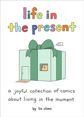 Life in the Present by Liz Climo (Hardback Book)