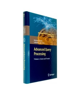 Advanced Query Processing: Volume 1: Issues and Trends: Volume 1: Issues and Tre