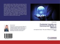 Customer Loyalty On Commercial Banks In Albania Xhensila Abazi