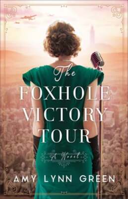 The Foxhole Victory Tour by Amy Lynn Green: Used
