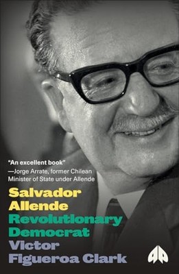 Salvador Allende - Paperback NEW Victor Figueroa 2013-08-20