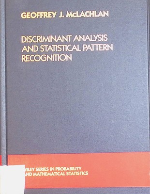 Discriminant Analysis and Statistical Pattern Recognition Wiley Series in Probab