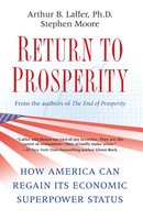 Return To Prosperity Arthur B. Laffer (U. A.) Taschenbuch No Series Englisch