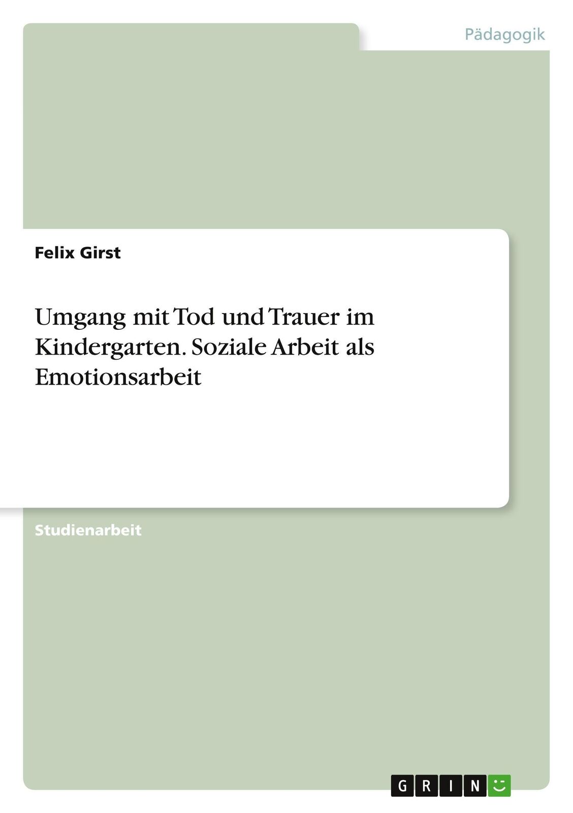 Thumbnail - Felix Girst | Umgang Mit Tod Und Trauer Kindergarten. Soziale Arbeit