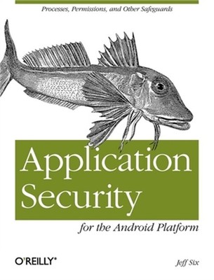 Application Security for the Android Platform: Processes, Permissions, and Other