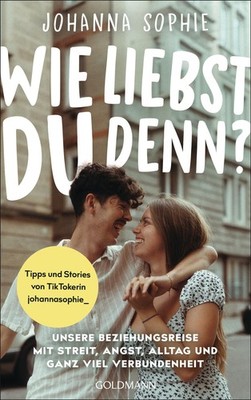 Johanna Sophie Wie liebst du denn?: Unsere Beziehungsrei (Paperback) (UK IMPORT)