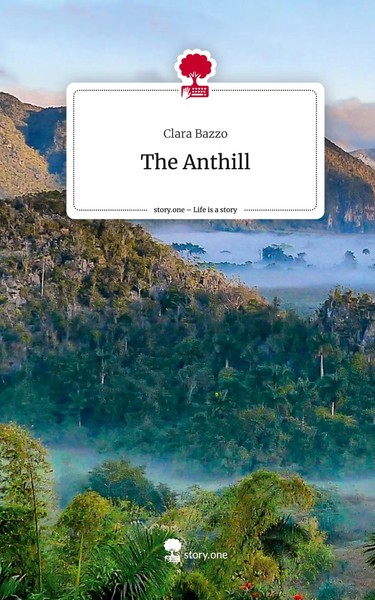 Clara Bazzo | The Anthill. Life Is A Story - story.one | Buch | Englisch (2023)-image