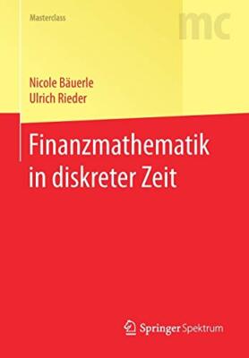 Finanzmathematik in diskreter Zeit - [Springer Spektrum]