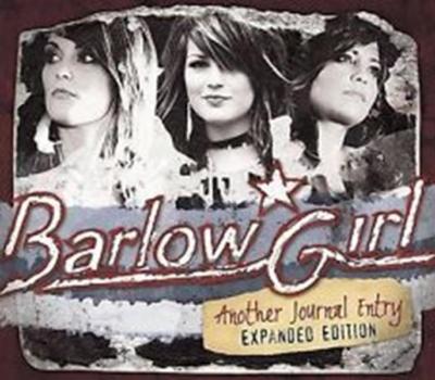 CD BarlowGirl ANOTHER JOURNAL ENTRY - EXPANDED EDITION christ Rock NEU 16 Titel