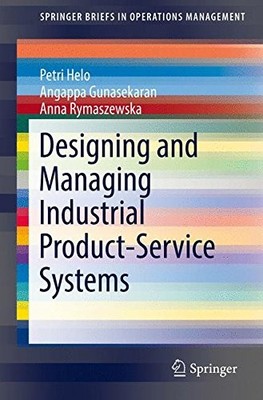DESIGNING AND MANAGING INDUSTRIAL PRODUCT-SERVICE SYSTEMS By Petri Helo NEW