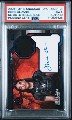 2025 TOPPS KNOCKOUT UFC KNOCKOUT AUTO RELICS IRENE ALDANA 41/50 PSA 5 AUTO 10