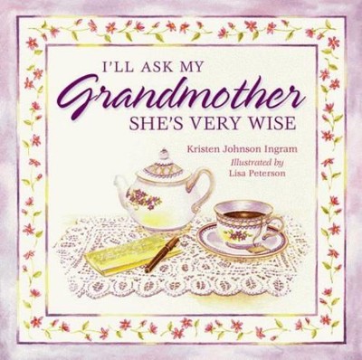 I'll Ask My Grandmother, She's Very Wise Kristen J., Totman, Lisa