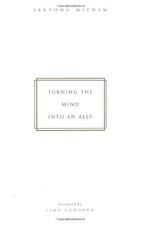Turning the Mind into an Ally by Sakyong Mipham