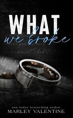 Marley Valentine What We Broke (Taschenbuch) (US IMPORT)