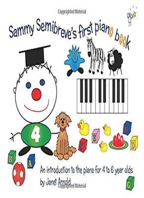 Sammy Semibreve's First Piano Book By Janet Arnold