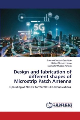Design and fabrication of different shapes of Microstrip Patch Antenna by Saman