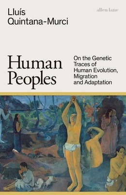 Human Peoples: On the Genetic Traces of Human Evolution, Migration and Adaptatio