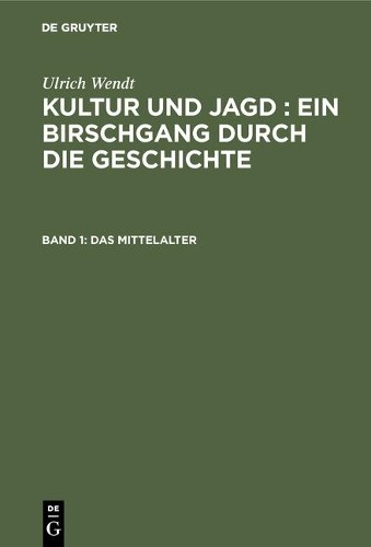 Ulrich Wendt Das Mittelalter (Hardback)