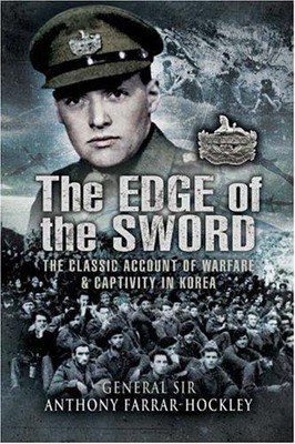 Edge of the Sword, The: the Classic Account of... - Farrar-Hockley, Anthony