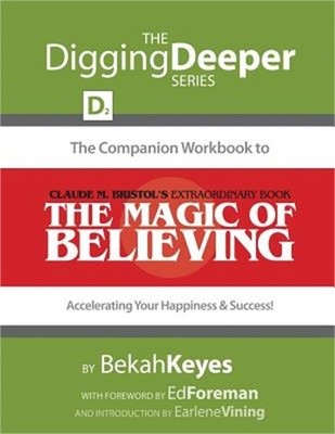 The Companion Workbook to Claude M. Bristol's Extraordinary Book, The Magic of B