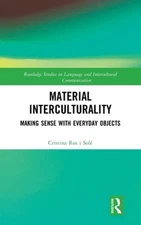 Material Interculturality: Making Sense with Everyday Objects by Ros I Solé