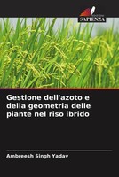 Ambreesh Singh Yadav | Gestione Dell'azoto E Della Geometria Delle Piante Nel...