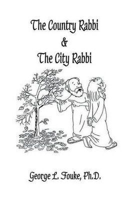 The Country Rabbi & The City Rabbi by George L. Fouke Ph D. (English) Paperback