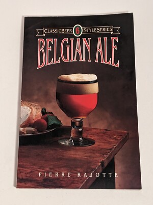 Belgian Ale [Classic Beer Style] by Rajotte, Pierre , paperback