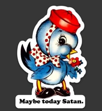 2-pack Maybe Today Satan Vinyl Decals - Cute Blue Bird in Red Hat Die Cut Sticke