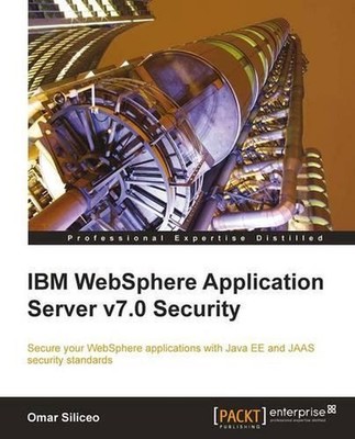 Ibm Websphere Application Server V7.0 Security by Omar Siliceo (English) Paperba