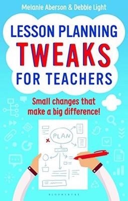 Lesson Planning Tweaks for Teachers: Small Changes That Make A Big Difference, M