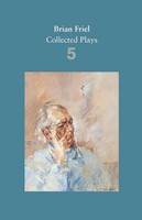 Brian Friel: Collected Plays - Volume 5 | Brian Friel | Englisch | Taschenbuch