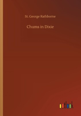 Rathborne - Chums in Dixie - New paperback or softback - 76 - X555z