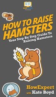 Howexpert (U. A.) | How To Raise Hamsters | Buch | Englisch (2020) | Gebunden