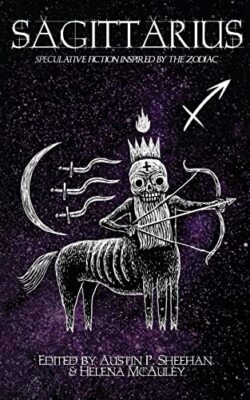 Sagittarius: Speculative Fiction inspired by the Zodiac By Australian Specula...