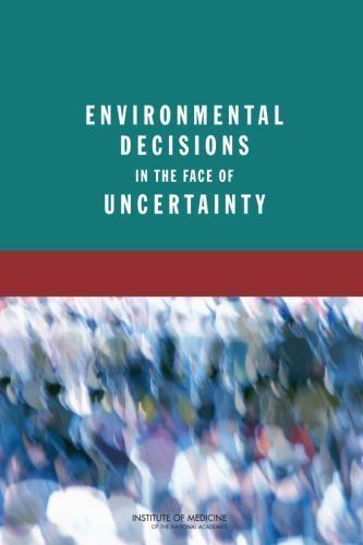 Environmental Decisions in the Face of Uncertainty by Committee on Decision ...