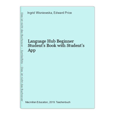 Language Hub Beginner Student's Book with Student's App Wisniewska, Ingrid und E